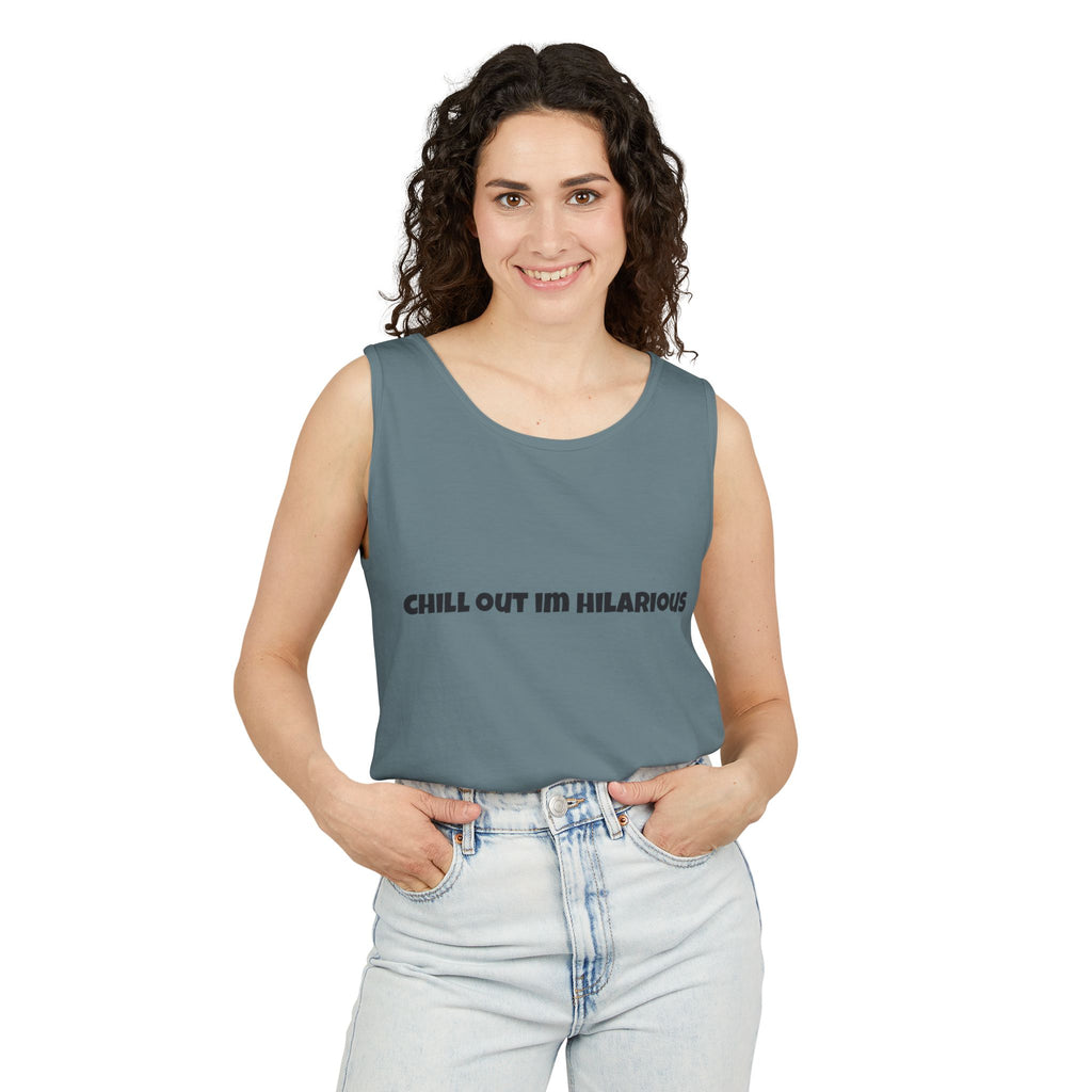 Graphic Tank — "Chill Out I'm Hilarious" Funny Slogan Tank Top