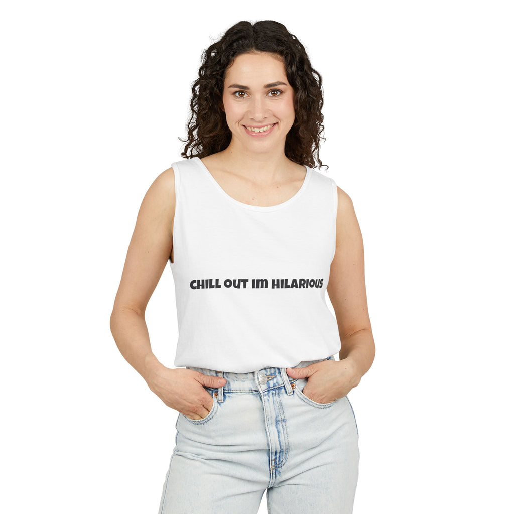 Graphic Tank — "Chill Out I'm Hilarious" Funny Slogan Tank Top