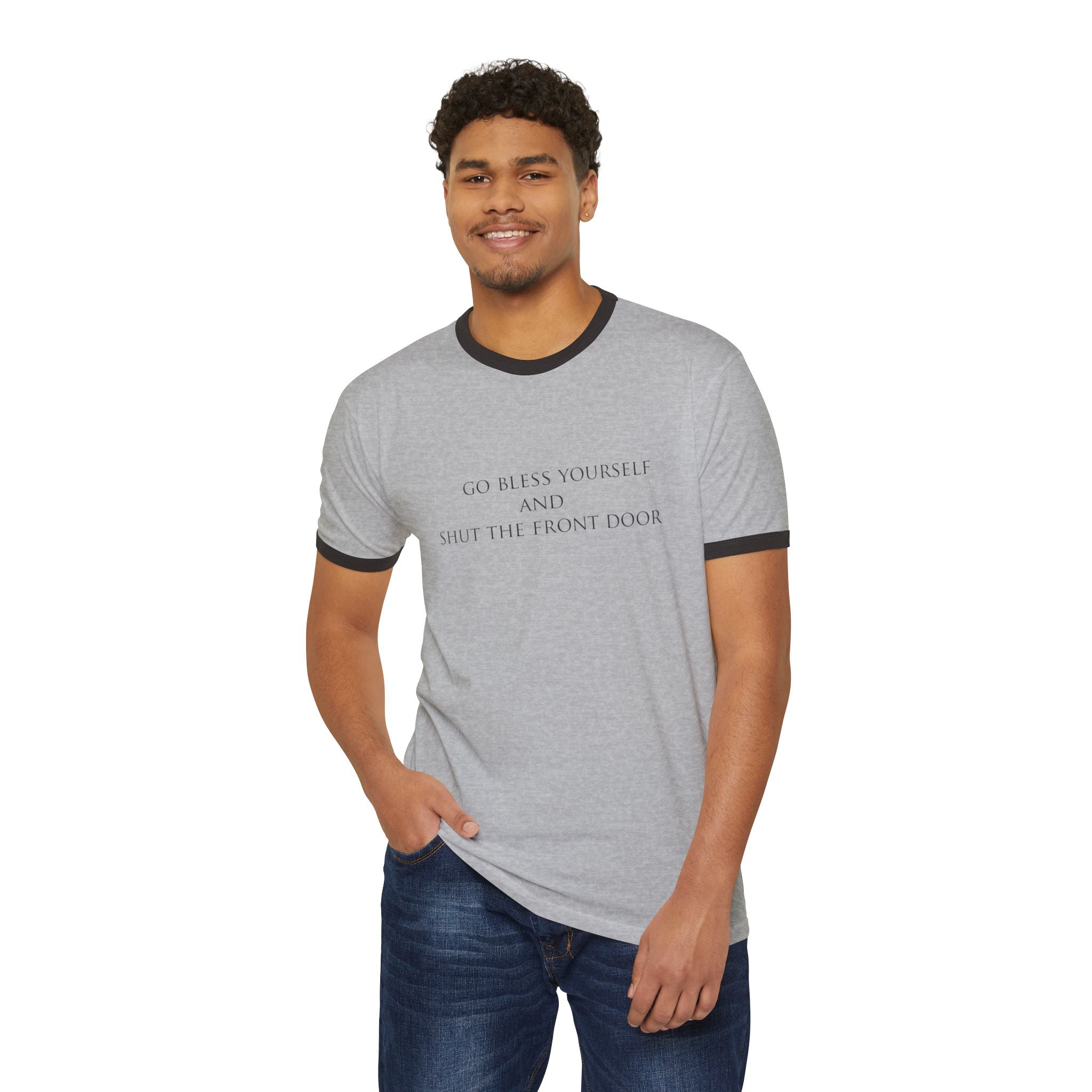 Ringer Tee — "Go Bless Yourself and Shut the Front Door" Funny Southern Saying