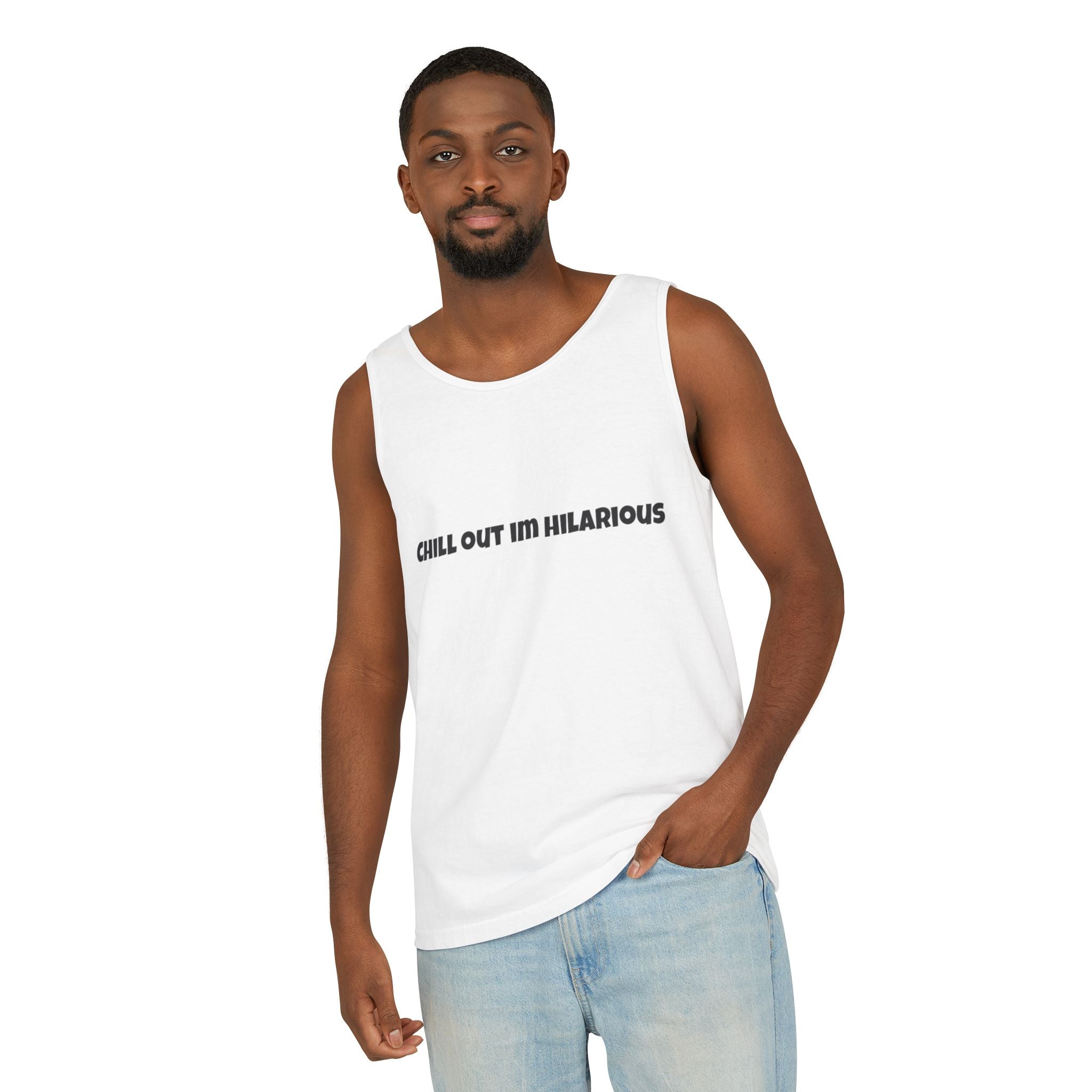 Graphic Tank — "Chill Out I'm Hilarious" Funny Slogan Tank Top